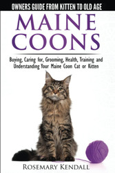 Maine Coon Cats The Owners Guide from Kitten to Old Age