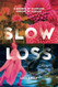 Slow Loss