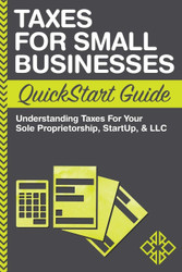 Taxes: For Small Businesses QuickStart Guide Understanding
