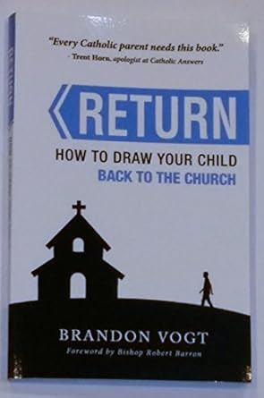 RETURN: How to Draw Your Child Back to the Church.