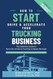 How to Start Drive and Accelerate Your Trucking Business