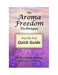 The Aroma Freedom Technique Step-By-Step Quick Guide
