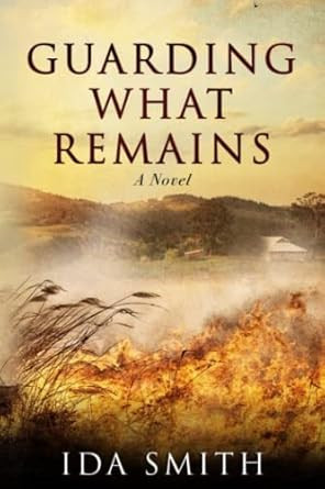 Guarding What Remains: a novel