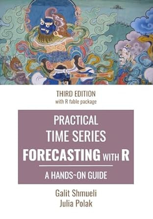 Practical Time Series Forecasting with R Practical Time Series Forecasting with R
