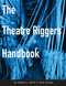 The Theatre Riggers' Handbook