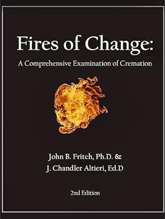 Fires of Change A Comprehensive Examination of Cremation Second