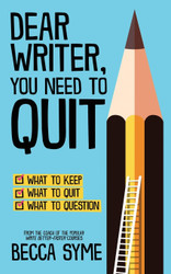 Dear Writer You Need to Quit