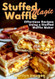 Stuffed Waffle Magic