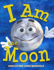 I Am the Moon: A Book About the Moon for Kids