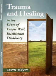 Trauma and Healing in the Lives of People With Intellectual
