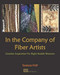 In the Company of Fiber Artists