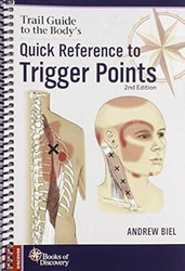 Trail Guide to the Body's Quick Reference to Trigger Points