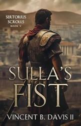 Sulla's Fist: A Novel of the Roman Legion