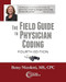 The Field Guide to Physician Coding 4th Edition