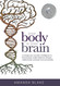 Your Body is Your Brain
