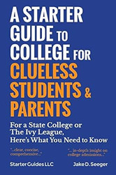 A Starter Guide to College for Clueless Students & Parents