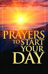 Prayers To Start Your Day