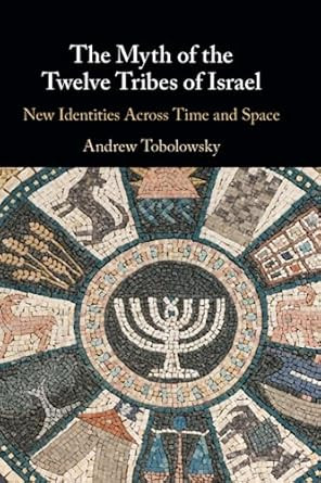 The Myth of the Twelve Tribes of Israel