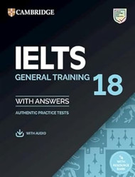 IELTS 18 General Training Student's Book with Answers with