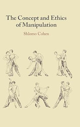 The Concept and Ethics of Manipulation