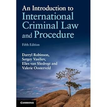 An Introduction to International Criminal Law and Procedure An Introduction to International Criminal Law and Procedure
