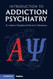 Introduction to Addiction Psychiatry