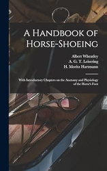A Handbook of Horse-shoeing