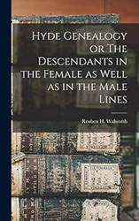 Hyde Genealogy or The Descendants in the Female as Well as