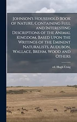 Johnson's Household Book of Nature Containing Full and