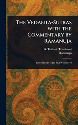 The Vedanta-Sutras With the Commentary by Ramanuja