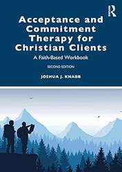 Acceptance and Commitment Therapy for Christian Clients