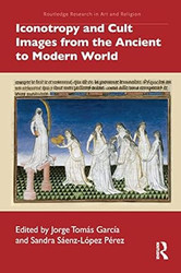 Iconotropy and Cult Images from the Ancient to Modern World