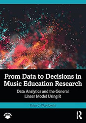From Data to Decisions in Music Education Research