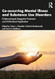 Co-occurring Mental Illness and Substance Use Disorders