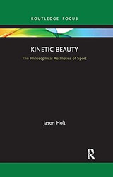 Kinetic Beauty (Ethics and Sport)
