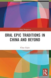 Oral Epic Traditions in China and Beyond