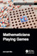 Mathematicians Playing Games