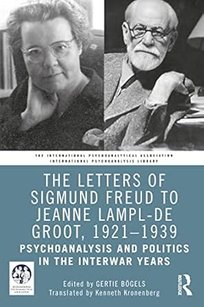 The Letters of Sigmund Freud to Jeanne Lampl-de Groot 1921-1939