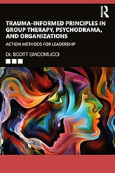 Trauma-Informed Principles in Group Therapy Psychodrama and
