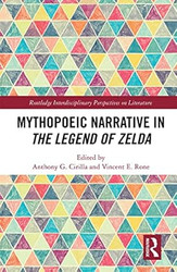 Mythopoeic Narrative in The Legend of Zelda