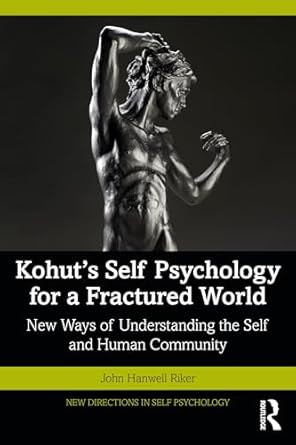 Kohut's Self Psychology for a Fractured World