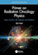 Primer on Radiation Oncology Physics