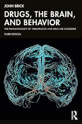 Drugs the Brain and Behavior