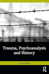 Trauma Psychoanalysis and History