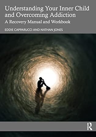 Understanding Your Inner Child and Overcoming Addiction