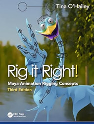 Rig it Right!: Maya Animation Rigging Concepts