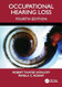 Occupational Hearing Loss Fourth Edition