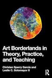 Art Borderlands in Theory Practice and Teaching
