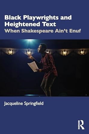 Black Playwrights and Heightened Text