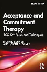 Acceptance and Commitment Therapy: 100 Key Points and Techniques